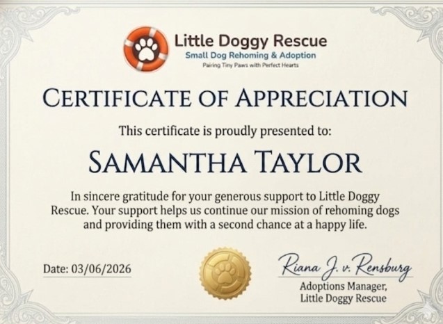 Our Donors & Certificates 1 Official donation appreciation certificate issued by the rescue group for veterinary funding from Samantha